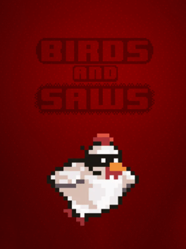 Birds and Saws