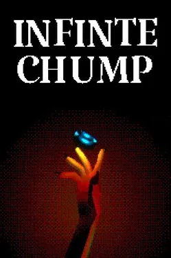 Infinite Chump