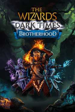 The Wizards: Dark Times - Brotherhood