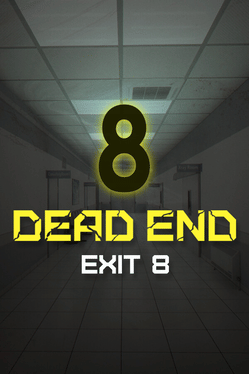 Dead End Exit 8