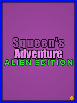 Squeen's Adventure: Alien Edition