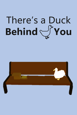 There's a Duck Behind You!