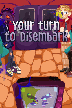 Your Turn to Disembark