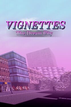 Vignettes: The Dream City