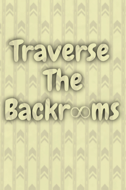 Traverse the Backrooms