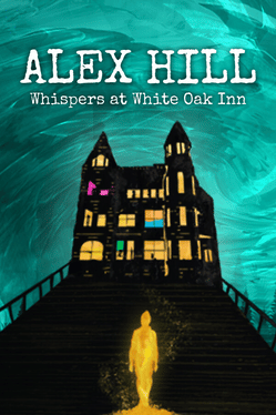 Alex Hill: Whispers at White Oak Inn