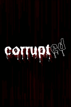 Corrupted