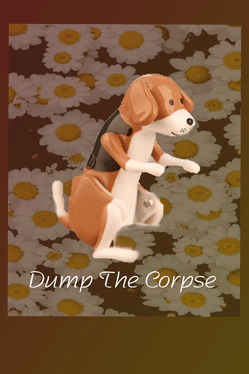 Dump The Corpse