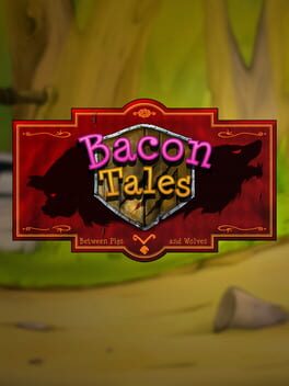 Bacon Tales: Between Pigs and Wolves