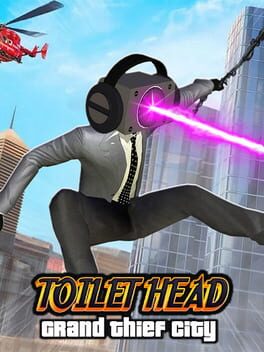 Toilet Head: Grand Thief City