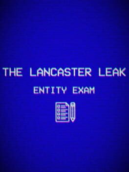 The Lancaster Leak: Entity Exam