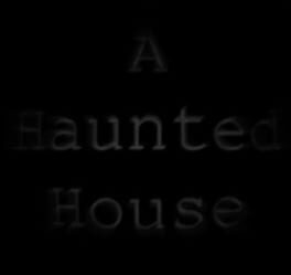 A Haunted House