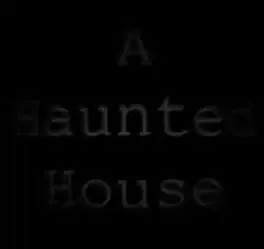 A Haunted House