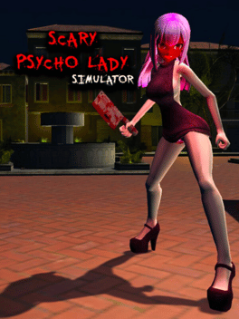 Scary Psycho Lady Simulator