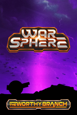 WarSphere: The Worthy Branch