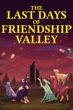 The Last Days of Friendship Valley