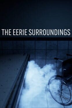 The Eerie Surroundings