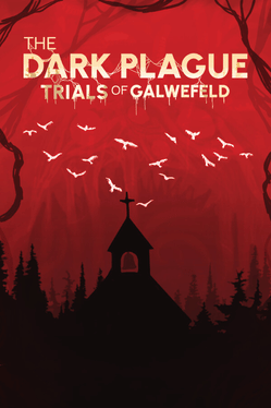 The Dark Plague: Trials Of Galwefeld