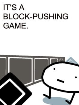 It's a Block-Pushing Game