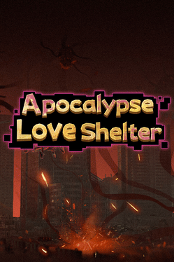 Apocalypse Love Shelter