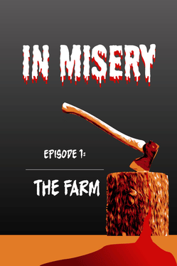 In Misery: Episode 1 - The Farm