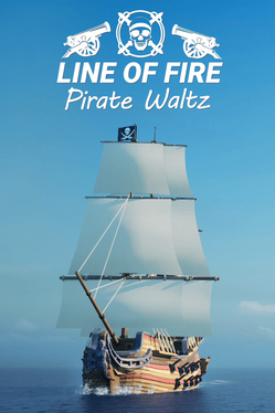 Line of Fire: Pirate Waltz