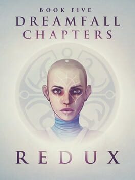 Dreamfall Chapters: Book Five - Redux