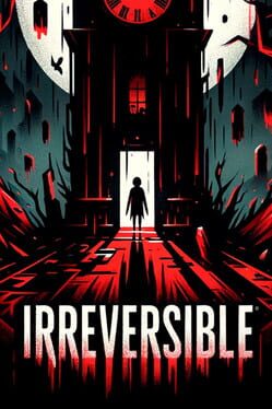 Irreversible Game Cover Artwork