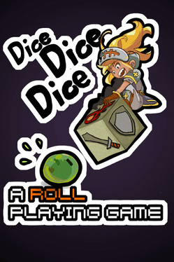 Dice Dice Dice: A Roll Playing Game