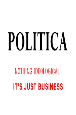 Politica: Nothing Ideological. It's Just Business