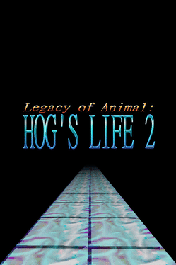 Legacy of Animal: Hog's Life 2