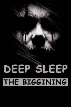Deep Sleep: The Beggining