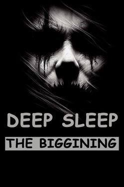 Deep Sleep: The Beggining