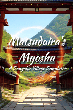 Matsudaira's Myoshu: A Sengoku Village Simulator