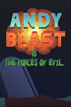 Andy Blast vs. The Forces of Evil