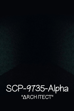 SCP-9735-Alpha: Arch1tect