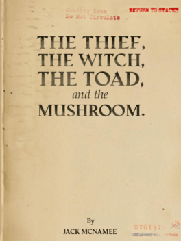 The Thief, the Witch, the Toad, and the Mushroom.
