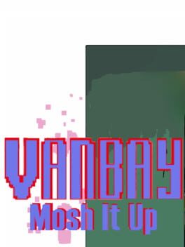 VanBay: Mosh it Up