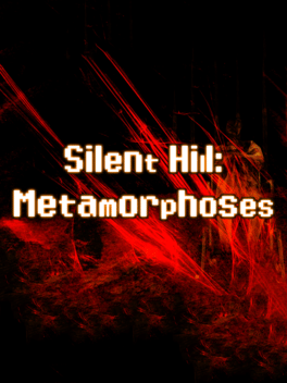 Silent Hill Metamorphoses