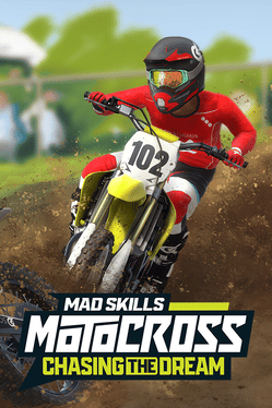 Mad Skills Motocross: Chasing the Dream