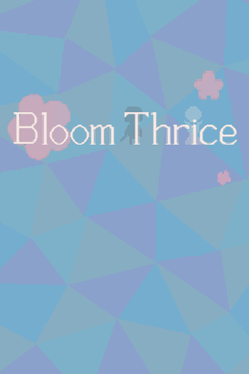 Bloom Thrice