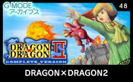 G-Mode Archives 48: Dragon x Dragon 2