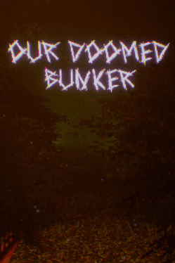 Our Doomed Bunker