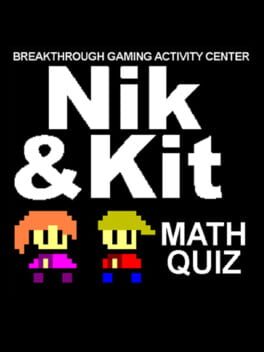 Nik and Kit's Math Quiz: Breakthrough Gaming Activity Center