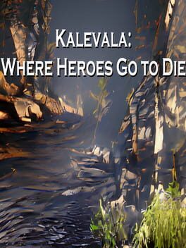 Kalevala: Where Heroes Go to Die