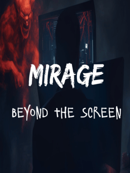 Mirage: Beyond The Screen