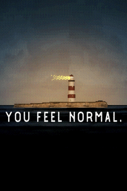 You Feel Normal.