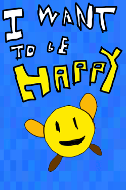 I Want To Be Happy