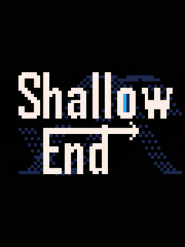 Shallow End