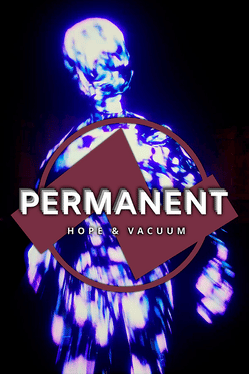 Permanent: Hope & Vacuum